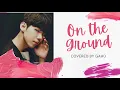 Download Lagu ON THE GROUND COVERED BY GAHO