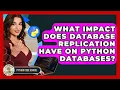What Impact Does Database Replication Have On Python Databases - Python Code School