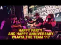 HAPPY PARTY AND HAPPY ANNIVERSARY WIJAYA THE TEAM 117 BY DJ JIMMY ON THE MIX