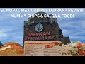 EL NOPAL MEXICAN RESTAURANT REVIEW YUMMY CHIPS SALSA FOOD
