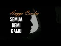 Download Lagu Semua Demi Kamu - (Lyrics)