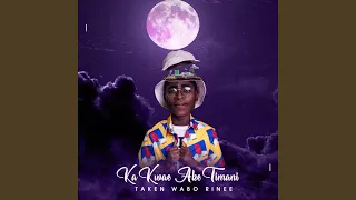 ka kwae ake timane