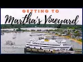 Traveling to Martha s Vineyard - What are the options for Ferry Service and Airplane Service