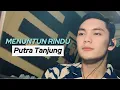Download Lagu PUTRA TANJUNG - MENUNTUN RINDU (Selfi Yamma)