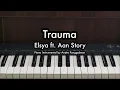 Download Lagu Trauma - Elsya ft. Aan Story | Piano Karaoke by Andre Panggabean