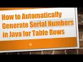 How to Automatically Generate Serial Numbers in Java for Table Rows