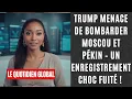 Download Lagu Donald Trump Menace de Bombarder Moscou et Pékin – Un Enregistrement Choc Fuité Final