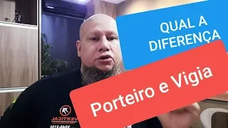 Qual a Diferença Entre o Porteiro e o Vigia