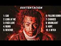 XXXTENTACION BEST SONGS PLAYLIST GREATEST HIT SONGS