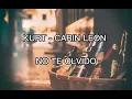 NO TE OLVIDO KURT- CARIN LEÓN -  (LETRA/ LIRICS)