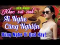 Download Lagu Ca Nhạc BOLERO Trữ Tình Mới Ra Lò DỄ NGHE DỄ NGỦ ➤Nhạc Vàng Sến Xưa Hay Nhất Hiện Nay NGHE LÀ SAY MÊ