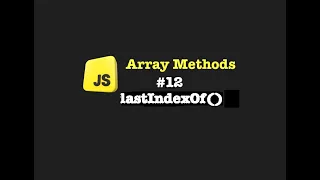 Understanding the lastIndexOf Array Method JavaScript Tutorial