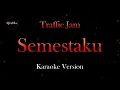 Download Lagu Traffic Jam - Semestaku (Karaoke Version by QraOke)