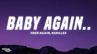 Download Fred again.., Skrillex - Baby again.. ft (Four Tet) MP3