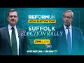 WATCH Live from Suffolk The Reform UK Local Election Tour