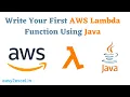 Write Your First AWS Lambda Function Using Java AWS Lambda