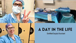 A Day in the Life CERTIFIED SURGICAL FIRST ASSISTANT
