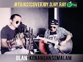 Download Lagu Fuhh Mendayu Dayu Lagu Olan kenangan Semalam Ojay dan Ray (Cover)