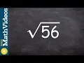 How to use prime factorization to determine the square root of a number sqrt 56