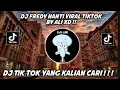 Download Lagu DJ FREDY NANTI VIRAL TIKTOK BY ALI XD !! INI KAN YANG KALIAN CARI !!