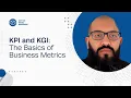 KPI and KGI The Basics of Business Metrics