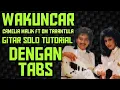Lagu Wakuncar (waktu kunjung pacar) - Camelia Malik ft OM Tarantula gitar interlude tutorial dengan Tabs