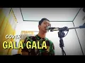 GALA GALA ( Cover Parhan Ramdani )