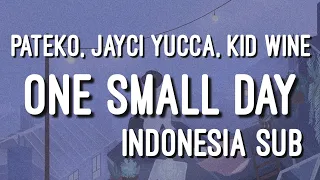 Download PATEKO, JAYCI YUCCA, KID WINE - ONE SMALL DAY INDO SUB MP3