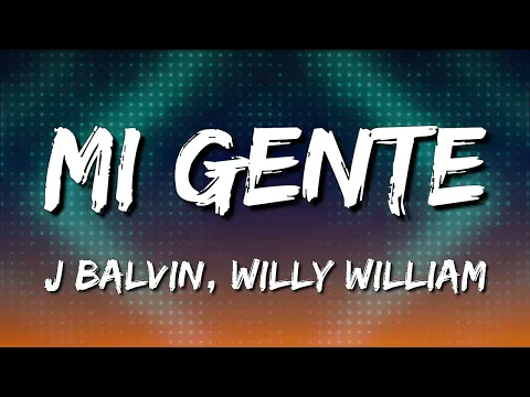 Download MP3 J Balvin, Willy William - Mi Gente (Letra\\Lyrics) [Loop 1 Hour]