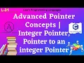 L31 Advanced Pointer Concept Integer Pointer Pointer to an integer Pointer C Programming