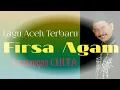 Download Lagu Lirik:Lagu Aceh-- FIRSA AGAM--Keunangan Cinta
