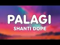 Shanti Dope - Palagi (Lyrics)
