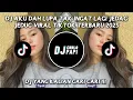 Download Lagu DJ AKU DAH LUPA TAK INGAT LAGI JEDAG JEDUG VIRAL TIKTOK TERBARU 2025