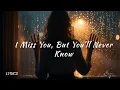 I Miss You, But You’ll Never Know 💔 | A Song for the Words We Never Say