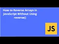 How to Reverse Arrays in JavaScript Without Using reverse Javascript Coding For Beginners