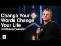 Change Your Words Change Your Life Jentezen Franklin