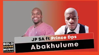 jp sa abakhulume feat prince dps original 