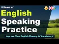 Lagu 6 Hours of English Speaking Practice - Improve Your English Fluency \u0026 Vocabulary!