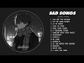 Download Lagu Best Slowed Songs Playlist - Slow Version of Popular Songs - Songs to Listen to When You're Sad