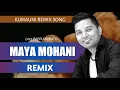 Download Lagu Maya Mohani Remix Version By DJ PRAM | Pappu Karki Kumauni Remix Song | Latest Kumauni Remix 2021