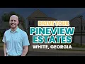 Pineview Estates in White GA Neighborhood Tour Homes for Sale Bartow County