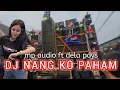Download Lagu DJ Party NAN KO PAHAM VIRALL MP AUDIO ft GANK SUMPEK   Karnaval purwosekar