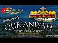 Download Lagu Remix Lampung SHOLAWAT QUR'ANIYAH || Mixdut Andika Music @musiclampung