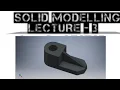 Lecture - 3 solid modelling