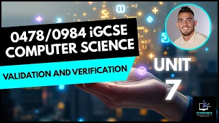 iGCSE Computer Science - Unit 7 Lesson 9 Validation and Verification