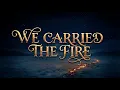 Lagu JSCZ-We Carried the Fire(Official Music Video)