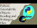 Python Tutorial File Objects - Reading and Writing to Files Must Watch