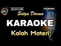 Download Lagu KALAH MATERI SATYA DARMA - KARAOKE