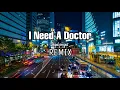 Download Lagu DJ I Need A Doctor || REMIX || - ( Aipal project )