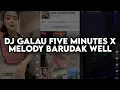 Download Lagu DJ GALAU -FIVE MINUTES ( BOOTLEEG) X MELODY BARUDAK WEL ENAKEUN KILA FVNKY